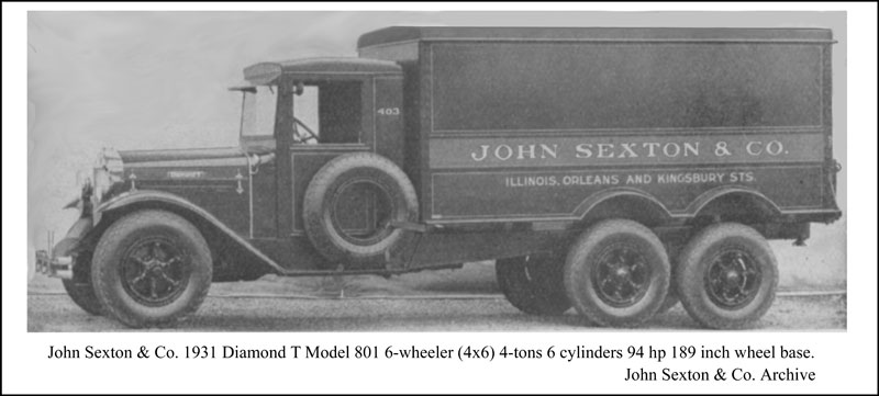 1931 Diamond T truck of Chicago, IL model 801 6-wheeler (4x6) 4-ton, 6-cylinder 94 horse power, 189 inch wheel base. John Sexton & Co